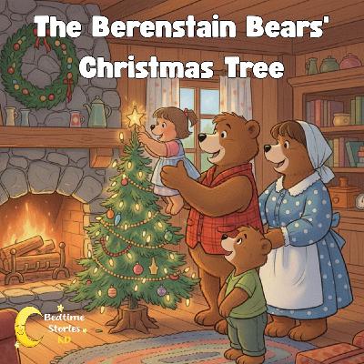The Berenstain Bears' Christmas Tree The Berenstain Bears' Christmas Tree
