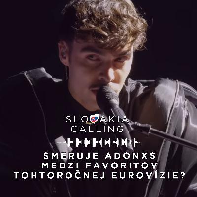 #26 Smeruje Adonxs medzi favoritov tohtoročnej Eurovízie?