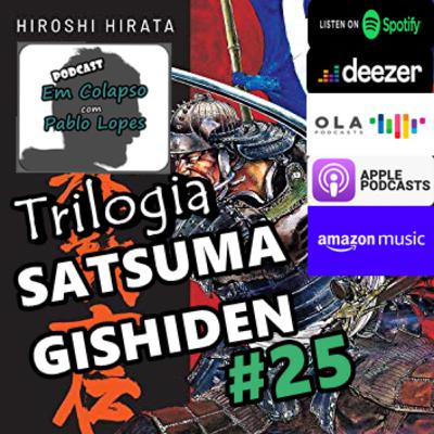 #25 Trilogia Satsuma Gishiden