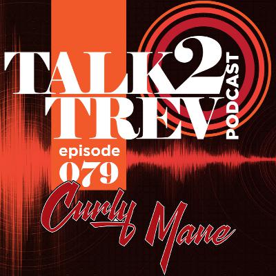 Podcast #79 with CURLY MANE