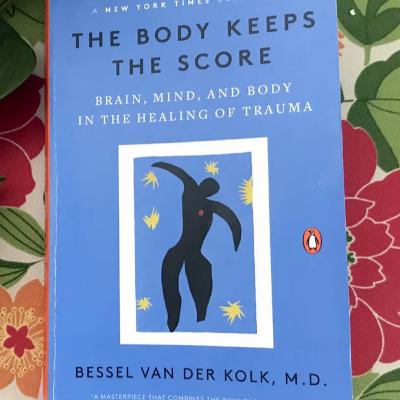 The Body Keeps the Score: Brain, Mind, and Body in the Healing of Trauma Part 5