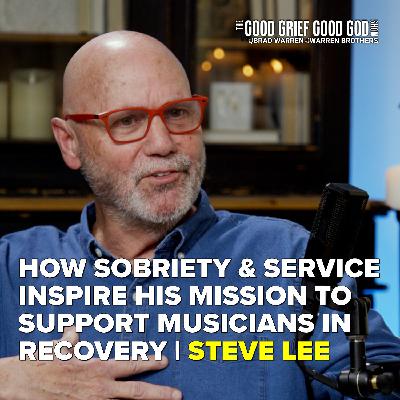 How Sobriety & Service Inspire His Mission to Support Musicians in Recovery I Steve Lee (S3/EP2)