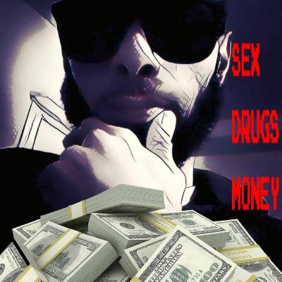 Sex Drugs Money Sex Drugs Money
