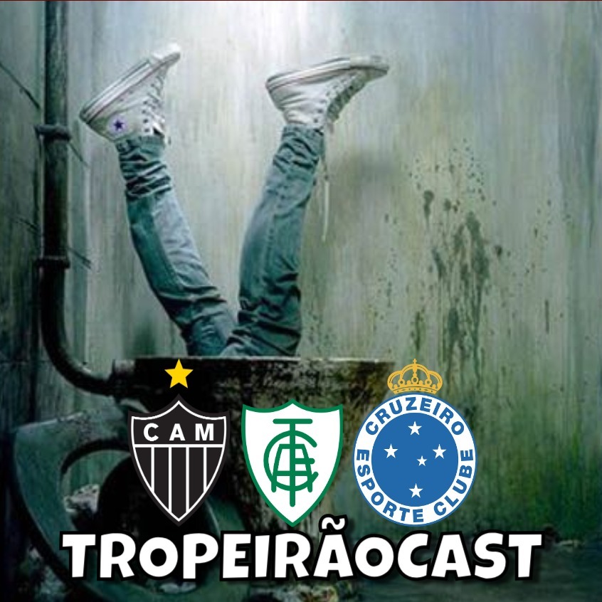 TropeirãoCast - Futebol mineiro, boa prosa e um prato de tropeiro