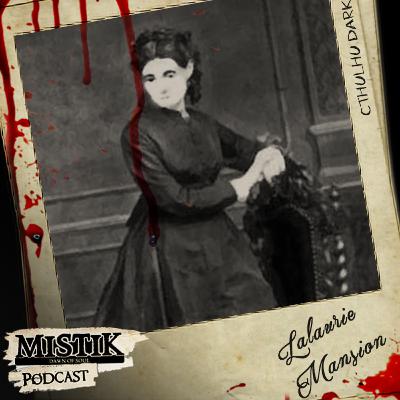 Mistik Podcast #40 - Especial RPG - Cthulhu Dark: Lalaurie Mansion (Parte 3)