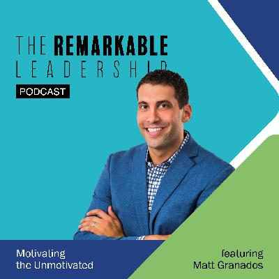 Motivating the Unmotivated with Matt Granados