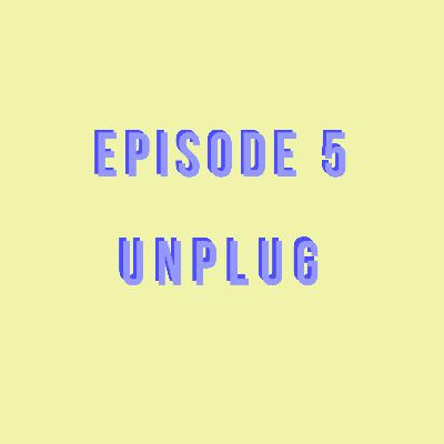 Unplug