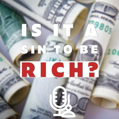 Is it a sin to be rich?