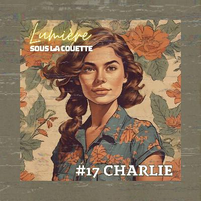 #17 Charlie : Déconstruire le porno pour découvrir sa sexualité