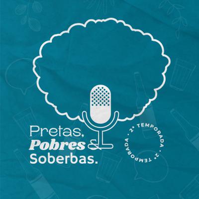 Bem vindos ao Pretas, Pobres e Soberbas!