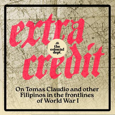 Extra Credit: On Tomas Claudio and other Filipinos in the frontlines of World War I