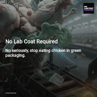 Stop Buying 'Green' Chicken — No Lab Coat Required: Packaging Exposed