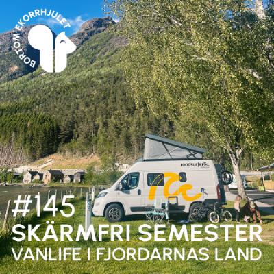 145. Skärmfri semester-vanlife i fjordarnas land