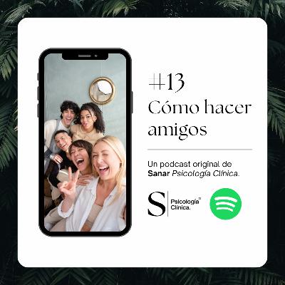Cómo hacer amigos #13 Cómo hacer amigos #13