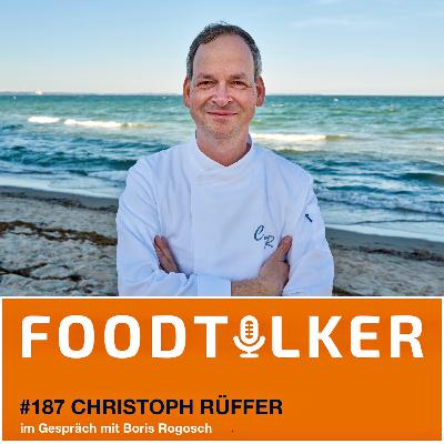 #187 Christoph Rüffer - Mit hanseatischer Ruhe zu kulinarischem Weltniveau #187 Christoph Rüffer - Mit hanseatischer Ruhe zu kulinarischem Weltniveau