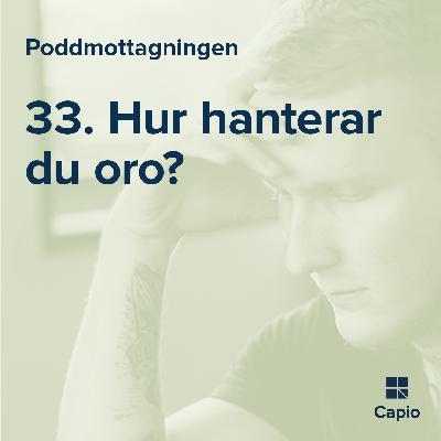 33. Hur hanterar du oro? 33. Hur hanterar du oro?