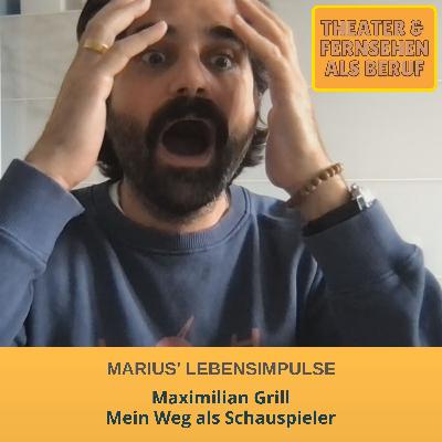 Mein Weg als Schauspieler - Maximilian Grill