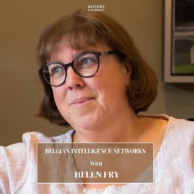 Belgian Intelligence Networks in World War I and World War II with Helen Fry Belgian Intelligence Networks in World War I and World War II with Helen Fry