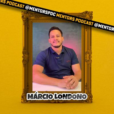 Mentors Podcast #074 - Aprenda usar STORYTELLING nas VENDAS com Márcio Londono