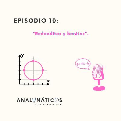 “Redonditas y bonitas”