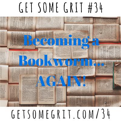 "Becoming a Bookworm...Again!" [Get Some Grit]