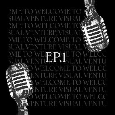 EP. #1 | ¡Bienvenidos a Visual Venture!