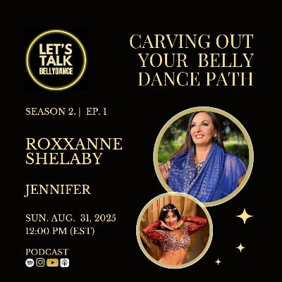 Let’s Talk: Bellydance (Season 2 Ep. 1) - Roxxanne Shelaby On Finding Your Authentic Role Let’s Talk: Bellydance (Season 2 Ep. 1) - Roxxanne Shelaby On Finding Your Authentic Role