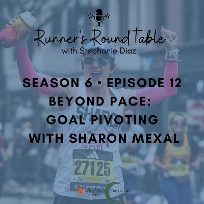 S6E12 - Beyond Pace: Goal Pivoting with Sharon Mexal S6E12 - Beyond Pace: Goal Pivoting with Sharon Mexal