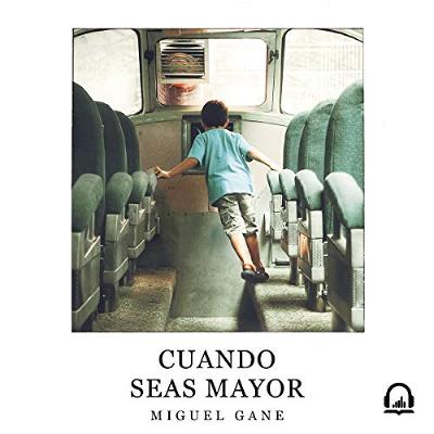 Cuando seas mayor [When You Are Older] (Audiolibro) | Prueba Gratis