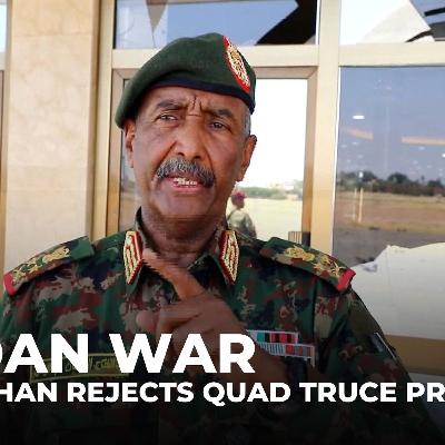 Sudan’s army chief rejects quad truce proposal as ‘worst yet’ amid mediation row