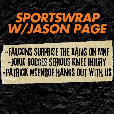 Falcons Beat Rams, Jokic Injury Scare & Tennis Debate w/ Patrick McEnroe
