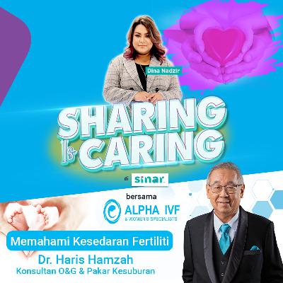 SINAR | Isu Kesuburan & Rawatan Fertiliti Di Sharing Is Caring Bersama Dina | SINAR SOLO SINAR | Isu Kesuburan & Rawatan Fertiliti Di Sharing Is Caring Bersama Dina | SINAR SOLO