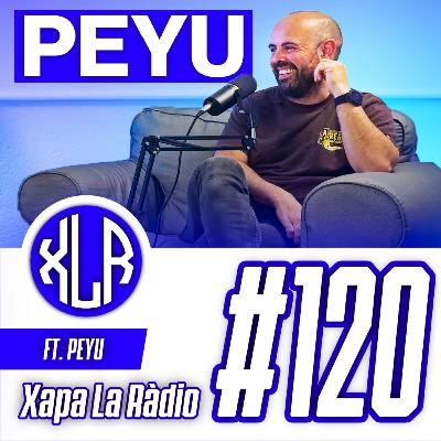 PEYU | Xapa La Ràdio #120