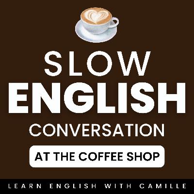 Slow English Conversation - Coffee Shop (A2 English)