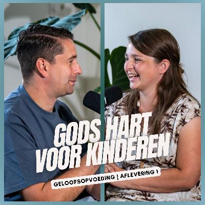 Geloofsopvoeding | #11 Gods hart voor kinderen