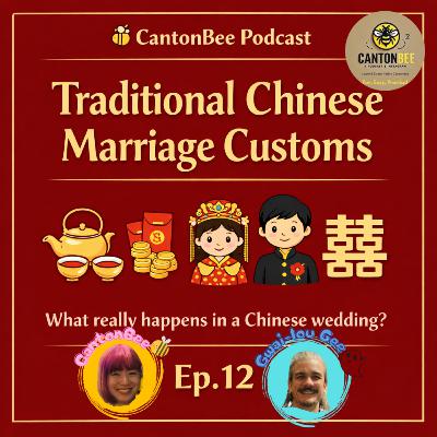 EP. 12 - Traditional Chinese Marriage Customs EP. 12 - Traditional Chinese Marriage Customs