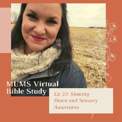 Ep 33: Slowing Down and Sensory Awareness Ep 33: Slowing Down and Sensory Awareness
