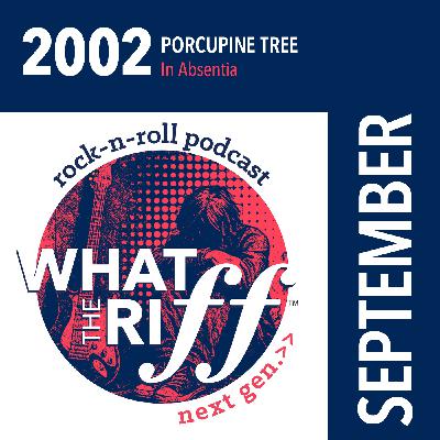2002 - September: Porcupine Tree “In Absentia”