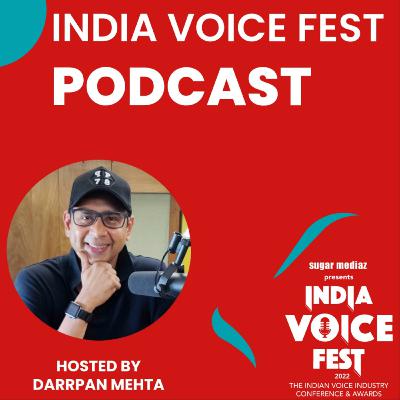 The India Voice Fest Podcast-Ft. Darrpan Mehta with Mansi Sharma, Siddhi Sharma, Hira Mehta and Arpit Bhatnagar