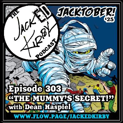 Episode 303- "The Mummy's Secret!" with Dean Haspiel