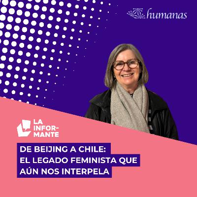 De Beijing a Chile: el legado feminista que aún nos interpela