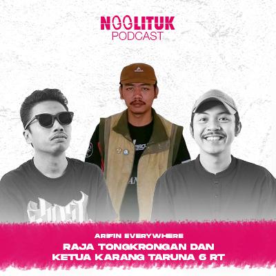 #219 Arifin Everywhere | Raja Tongkrongan & Ketua Karang Taruna 6 RT | Ngglituk