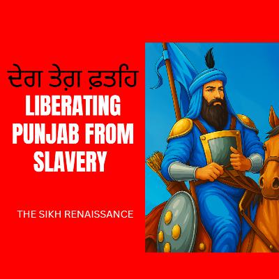 ਦੇਗ ਤੇਗ਼ ਫ਼ਤਿਹ (Liberating Punjab From Slavery) (Punjabi)