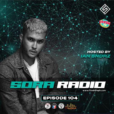 Sora Radio 104 - Ian Sndrz