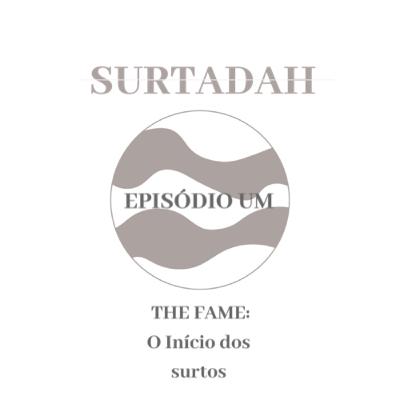 EPISÓDIO #01 - The Fame: O início dos surtos EPISÓDIO #01 - The Fame: O início dos surtos