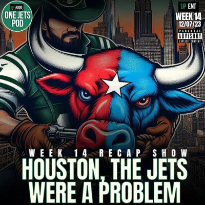 1JP: HOUSTON, THE JETS WERE A PROBLEM! WEEK 14 RECAP SHOW