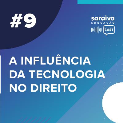 A influência da tecnologia no Direito #09 A influência da tecnologia no Direito #09