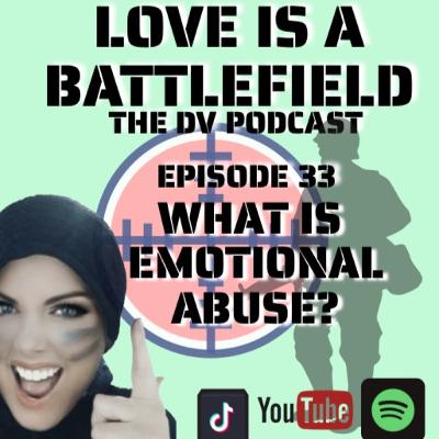 EP 33 WHAT IS EMOTIONAL ABUSE? Part 1 EP 33 WHAT IS EMOTIONAL ABUSE? Part 1