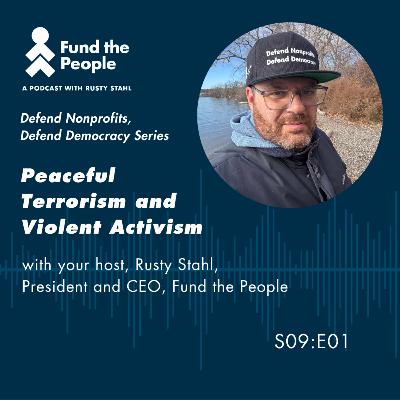 S9:E1 - Peaceful Terrorists and Violent Activists - with Rusty Stahl S9:E1 - Peaceful Terrorists and Violent Activists - with Rusty Stahl