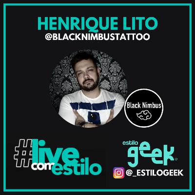 Live com Estilo - Henrique Lito - Black Nimbus Tattoo